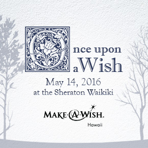 Make-A-Wish Hawaii Annual Gala @ Sheraton Waikiki
